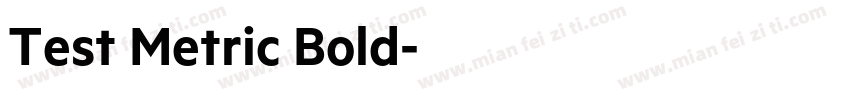 Test Metric Bold字体转换